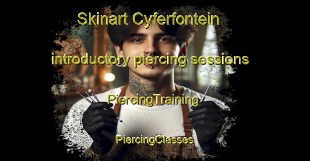 Skinart Cyferfontein introductory piercing sessions | #PiercingTraining #PiercingClasses #SkinartTraining-South Africa