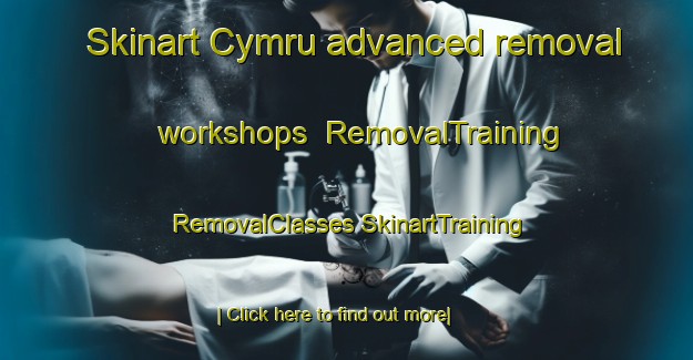 Skinart Cymru advanced removal workshops | #RemovalTraining #RemovalClasses #SkinartTraining-South Africa