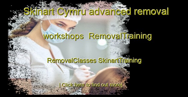 Skinart Cymru advanced removal workshops | #RemovalTraining #RemovalClasses #SkinartTraining-South Africa