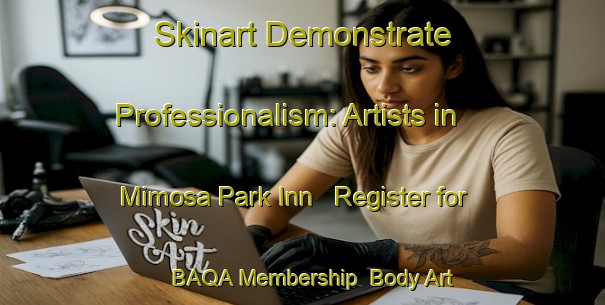 Skinart Demonstrate Professionalism: Artists in Mimosa Park Inn - Register for BAQA Membership | Body Art Qualification Authority | BAQA-South Africa