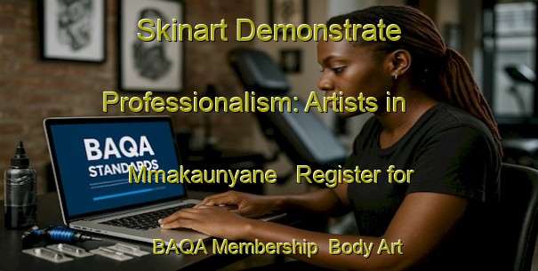 Skinart Demonstrate Professionalism: Artists in Mmakaunyane - Register for BAQA Membership | Body Art Qualification Authority | BAQA-South Africa
