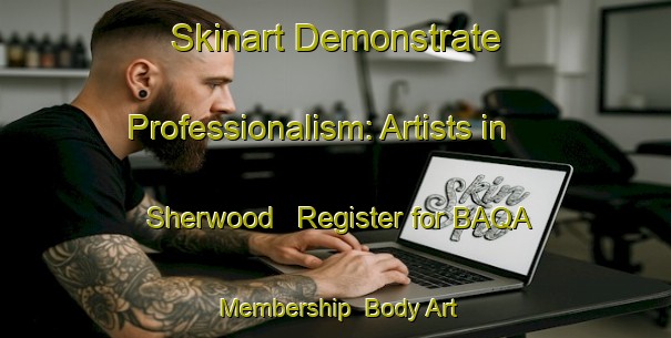Skinart Demonstrate Professionalism: Artists in Sherwood - Register for BAQA Membership | Body Art Qualification Authority | BAQA-South Africa