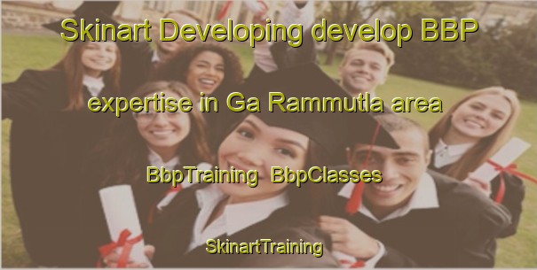 Skinart Developing develop BBP expertise in Ga Rammutla area | BbpTraining | BbpClasses | SkinartTraining-South Africa