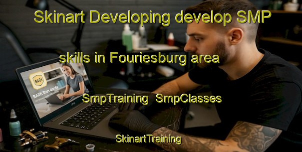 Skinart Developing develop SMP skills in Fouriesburg area | SmpTraining | SmpClasses | SkinartTraining-South Africa