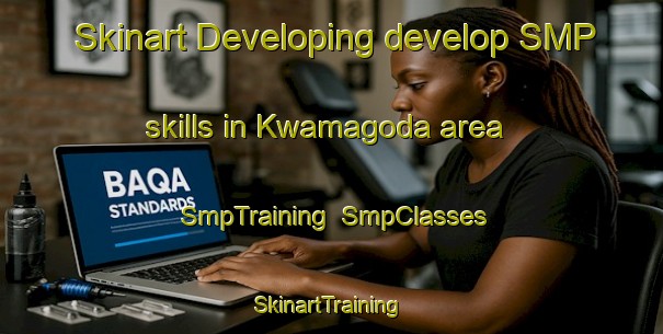 Skinart Developing develop SMP skills in Kwamagoda area | SmpTraining | SmpClasses | SkinartTraining-South Africa