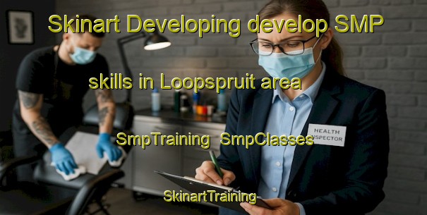 Skinart Developing develop SMP skills in Loopspruit area | SmpTraining | SmpClasses | SkinartTraining-South Africa