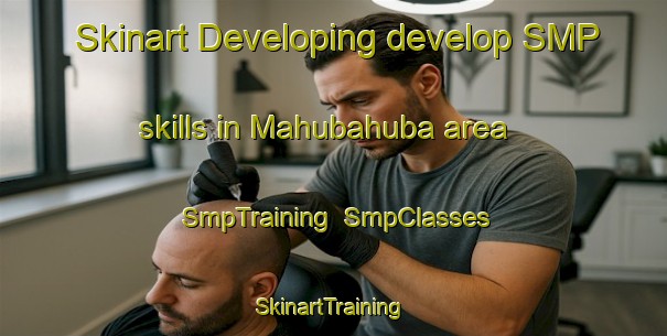 Skinart Developing develop SMP skills in Mahubahuba area | SmpTraining | SmpClasses | SkinartTraining-South Africa