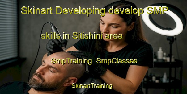 Skinart Developing develop SMP skills in Sitishini area | SmpTraining | SmpClasses | SkinartTraining-South Africa