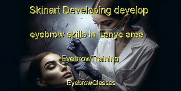 Skinart Developing develop eyebrow skills in Lenye area | EyebrowTraining | EyebrowClasses | SkinartTraining-South Africa