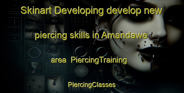 Skinart Developing develop new piercing skills in Amandawe area | #PiercingTraining #PiercingClasses #SkinartTraining-South Africa