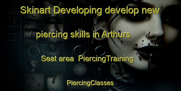 Skinart Developing develop new piercing skills in Arthurs Seat area | #PiercingTraining #PiercingClasses #SkinartTraining-South Africa