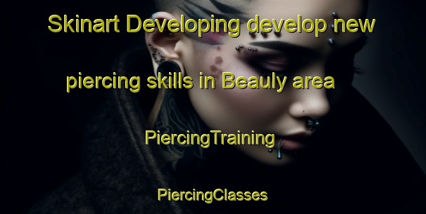 Skinart Developing develop new piercing skills in Beauly area | #PiercingTraining #PiercingClasses #SkinartTraining-South Africa