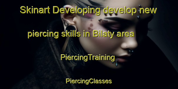 Skinart Developing develop new piercing skills in Bilaty area | #PiercingTraining #PiercingClasses #SkinartTraining-South Africa