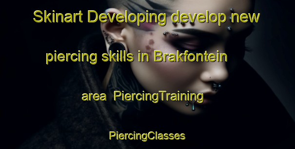 Skinart Developing develop new piercing skills in Brakfontein area | #PiercingTraining #PiercingClasses #SkinartTraining-South Africa