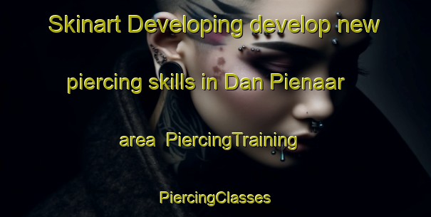 Skinart Developing develop new piercing skills in Dan Pienaar area | #PiercingTraining #PiercingClasses #SkinartTraining-South Africa