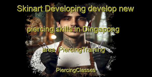 Skinart Developing develop new piercing skills in Dingapong area | #PiercingTraining #PiercingClasses #SkinartTraining-South Africa