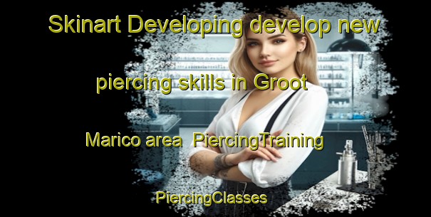 Skinart Developing develop new piercing skills in Groot Marico area | PiercingTraining | PiercingClasses | SkinartTraining-South Africa