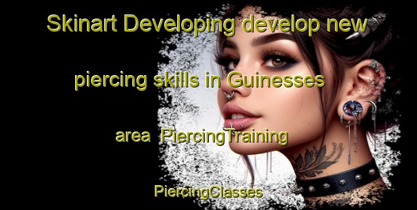 Skinart Developing develop new piercing skills in Guinesses area | #PiercingTraining #PiercingClasses #SkinartTraining-South Africa