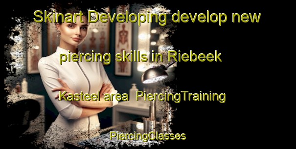 Skinart Developing develop new piercing skills in Riebeek Kasteel area | #PiercingTraining #PiercingClasses #SkinartTraining-South Africa