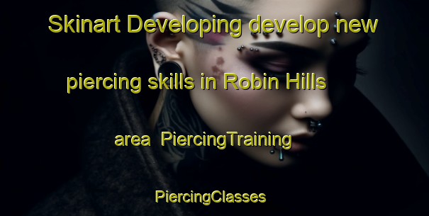 Skinart Developing develop new piercing skills in Robin Hills area | PiercingTraining | PiercingClasses | SkinartTraining-South Africa