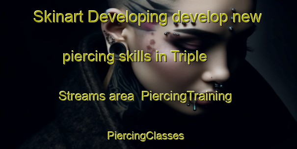 Skinart Developing develop new piercing skills in Triple Streams area | PiercingTraining | PiercingClasses | SkinartTraining-South Africa