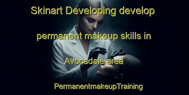 Skinart Developing develop permanent makeup skills in Avocadale area | #PermanentmakeupTraining #PermanentmakeupClasses #SkinartTraining-South Africa