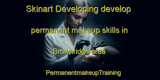 Skinart Developing develop permanent makeup skills in Brownridge area | #PermanentmakeupTraining #PermanentmakeupClasses #SkinartTraining-South Africa