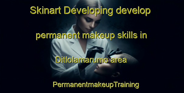 Skinart Developing develop permanent makeup skills in Ditlolamarumo area | #PermanentmakeupTraining #PermanentmakeupClasses #SkinartTraining-South Africa