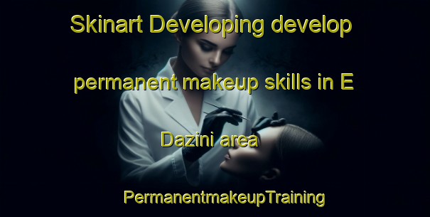 Skinart Developing develop permanent makeup skills in E Dazini area | #PermanentmakeupTraining #PermanentmakeupClasses #SkinartTraining-South Africa