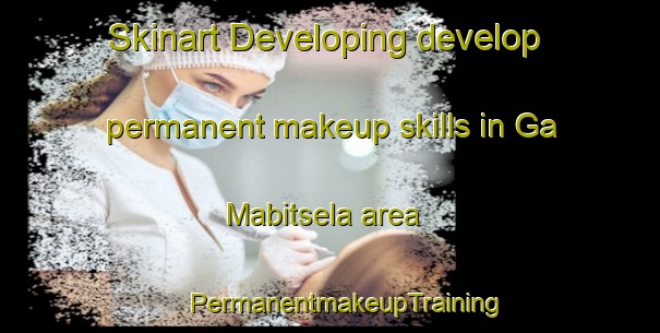 Skinart Developing develop permanent makeup skills in Ga Mabitsela area | #PermanentmakeupTraining #PermanentmakeupClasses #SkinartTraining-South Africa