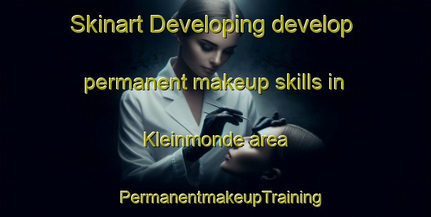 Skinart Developing develop permanent makeup skills in Kleinmonde area | PermanentmakeupTraining | PermanentmakeupClasses | SkinartTraining-South Africa
