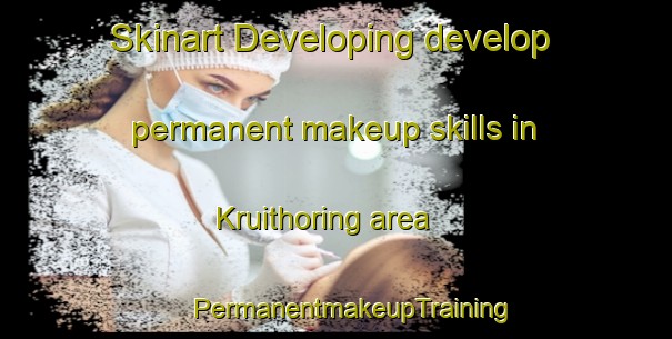 Skinart Developing develop permanent makeup skills in Kruithoring area | #PermanentmakeupTraining #PermanentmakeupClasses #SkinartTraining-South Africa