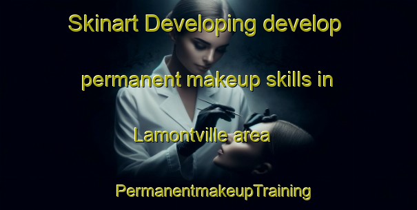 Skinart Developing develop permanent makeup skills in Lamontville area | PermanentmakeupTraining | PermanentmakeupClasses | SkinartTraining-South Africa