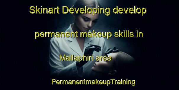 Skinart Developing develop permanent makeup skills in Mallaphiri area | #PermanentmakeupTraining #PermanentmakeupClasses #SkinartTraining-South Africa