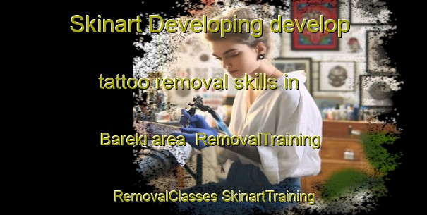 Skinart Developing develop tattoo removal skills in Bareki area | #RemovalTraining #RemovalClasses #SkinartTraining-South Africa