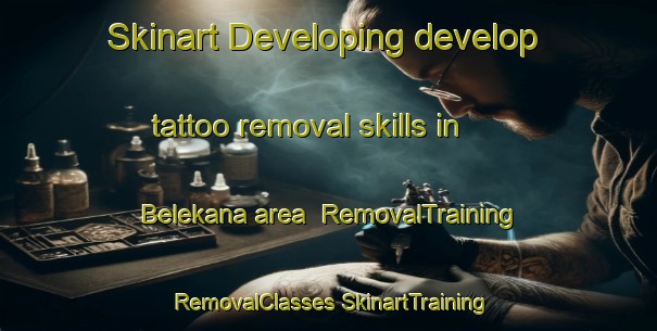 Skinart Developing develop tattoo removal skills in Belekana area | #RemovalTraining #RemovalClasses #SkinartTraining-South Africa