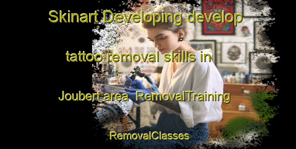 Skinart Developing develop tattoo removal skills in Joubert area | RemovalTraining | RemovalClasses | SkinartTraining-South Africa