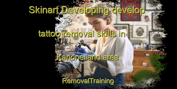 Skinart Developing develop tattoo removal skills in Kanoneiland area | RemovalTraining | RemovalClasses | SkinartTraining-South Africa