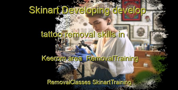 Skinart Developing develop tattoo removal skills in Keerom area | #RemovalTraining #RemovalClasses #SkinartTraining-South Africa