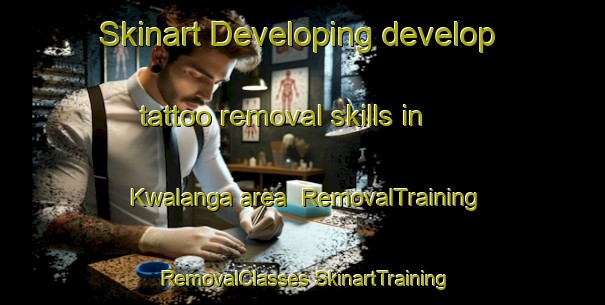 Skinart Developing develop tattoo removal skills in Kwalanga area | #RemovalTraining #RemovalClasses #SkinartTraining-South Africa