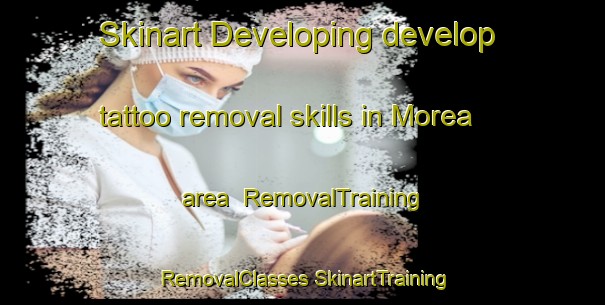 Skinart Developing develop tattoo removal skills in Morea area | #RemovalTraining #RemovalClasses #SkinartTraining-South Africa