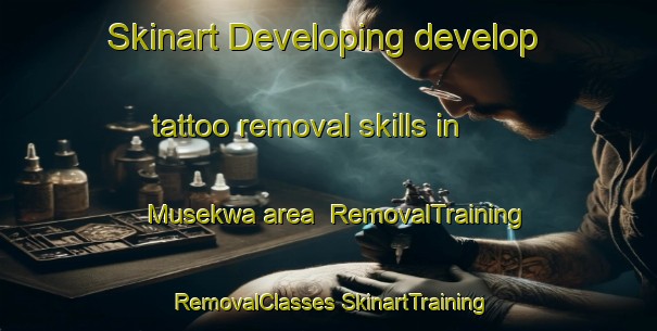 Skinart Developing develop tattoo removal skills in Musekwa area | #RemovalTraining #RemovalClasses #SkinartTraining-South Africa