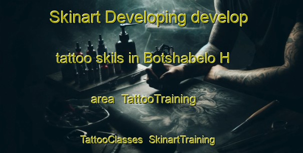 Skinart Developing develop tattoo skils in Botshabelo H area | TattooTraining | TattooClasses | SkinartTraining-South Africa
