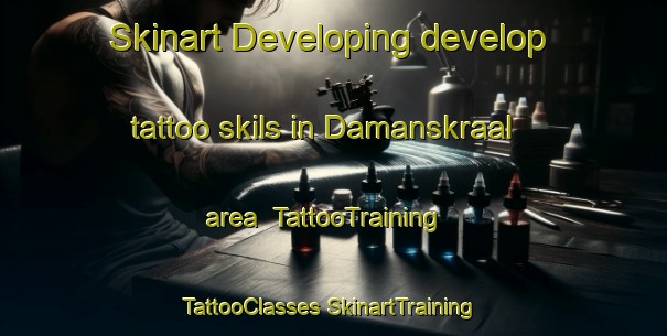 Skinart Developing develop tattoo skils in Damanskraal area | #TattooTraining #TattooClasses #SkinartTraining-South Africa