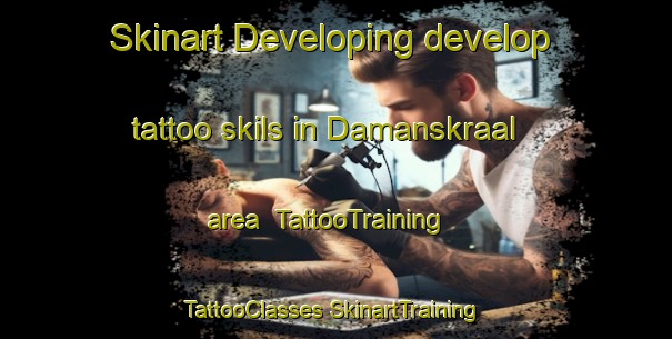 Skinart Developing develop tattoo skils in Damanskraal area | #TattooTraining #TattooClasses #SkinartTraining-South Africa