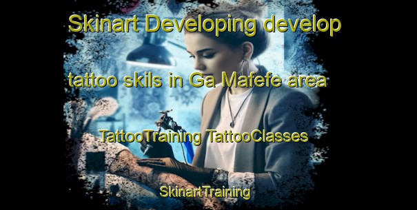 Skinart Developing develop tattoo skils in Ga Mafefe area | #TattooTraining #TattooClasses #SkinartTraining-South Africa