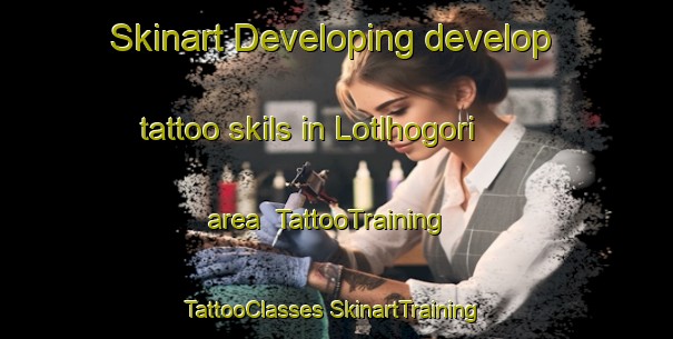 Skinart Developing develop tattoo skils in Lotlhogori area | #TattooTraining #TattooClasses #SkinartTraining-South Africa