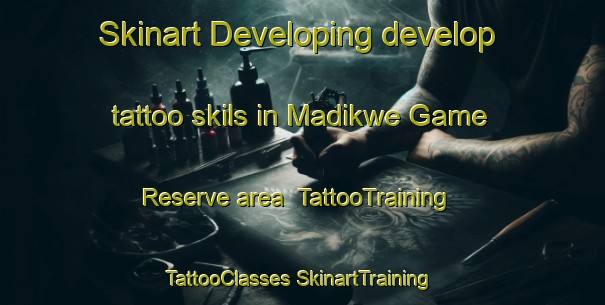 Skinart Developing develop tattoo skils in Madikwe Game Reserve area | #TattooTraining #TattooClasses #SkinartTraining-South Africa