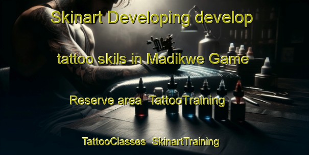 Skinart Developing develop tattoo skils in Madikwe Game Reserve area | TattooTraining | TattooClasses | SkinartTraining-South Africa