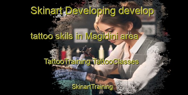 Skinart Developing develop tattoo skils in Magidini area | #TattooTraining #TattooClasses #SkinartTraining-South Africa